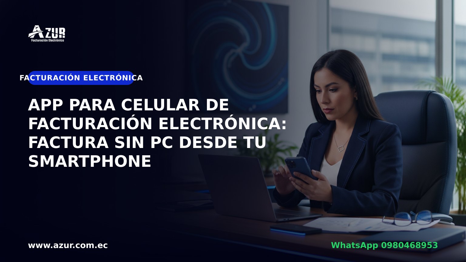 App para celular de facturación electrónica: factura sin PC desde tu smartphone