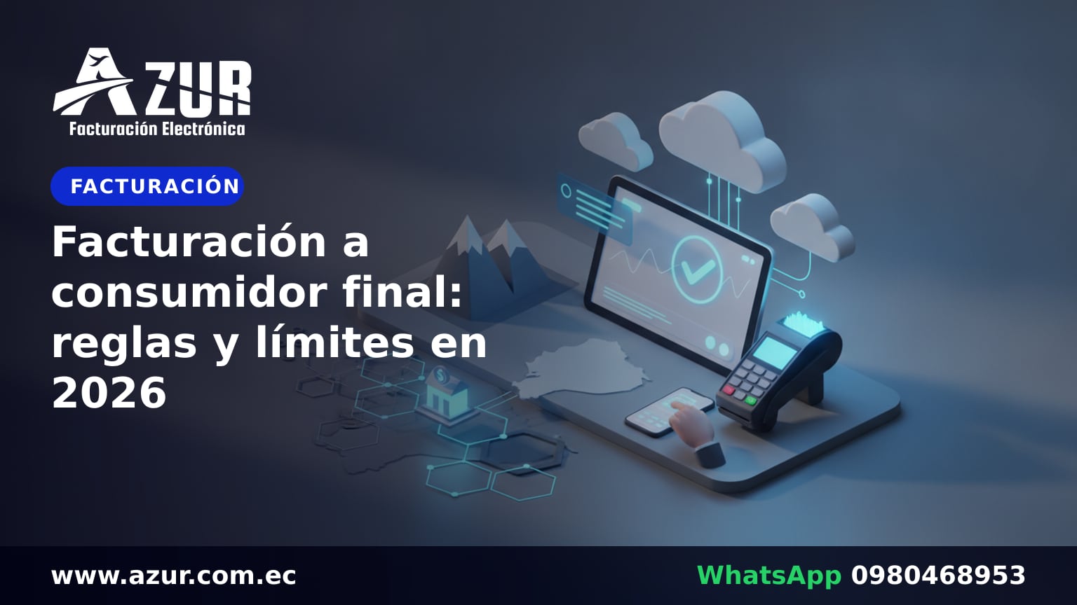 Facturación a consumidor final: reglas y límites en 2026