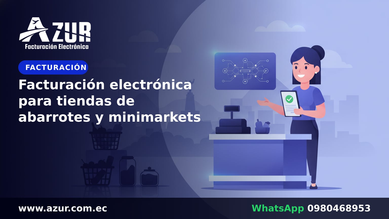 Facturación electrónica para tiendas de abarrotes y minimarkets