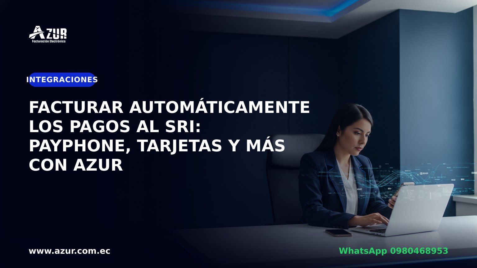 Facturar automáticamente los pagos al SRI: PayPhone, tarjetas y más con AZUR