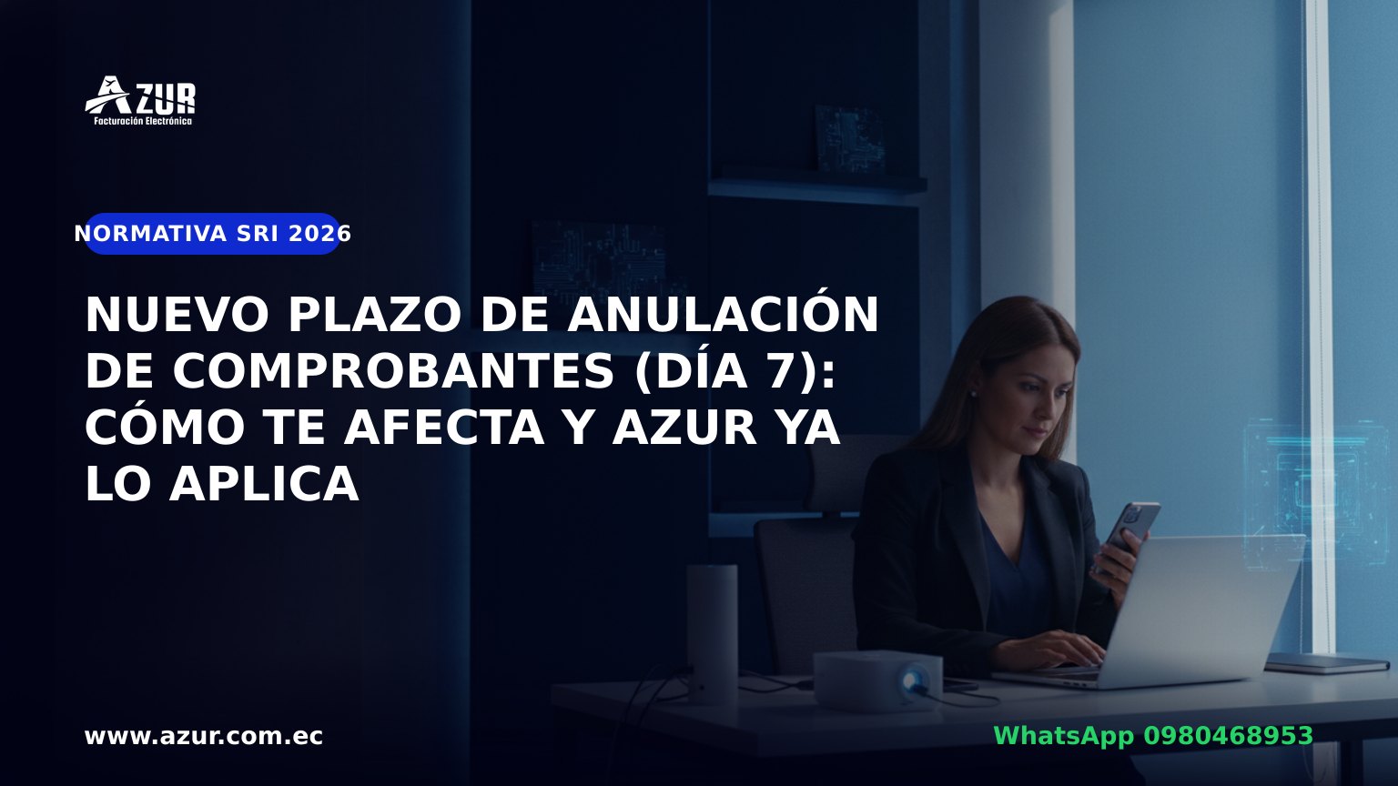 Nuevo plazo de anulación de comprobantes (día 7): cómo te afecta y AZUR ya lo aplica