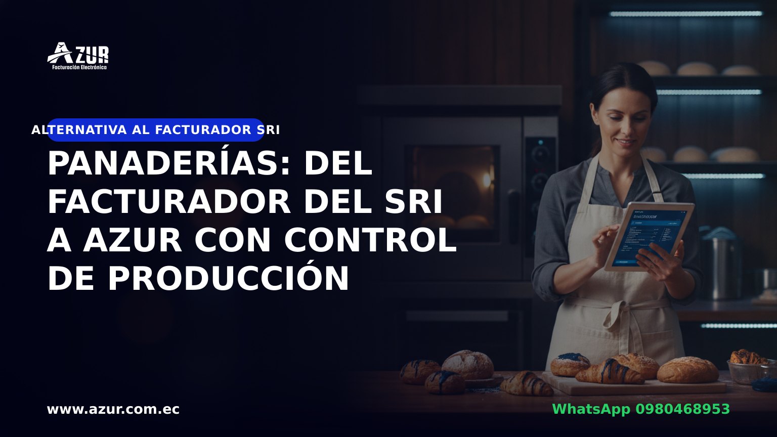 Panaderías: del Facturador del SRI a AZUR con control de producción