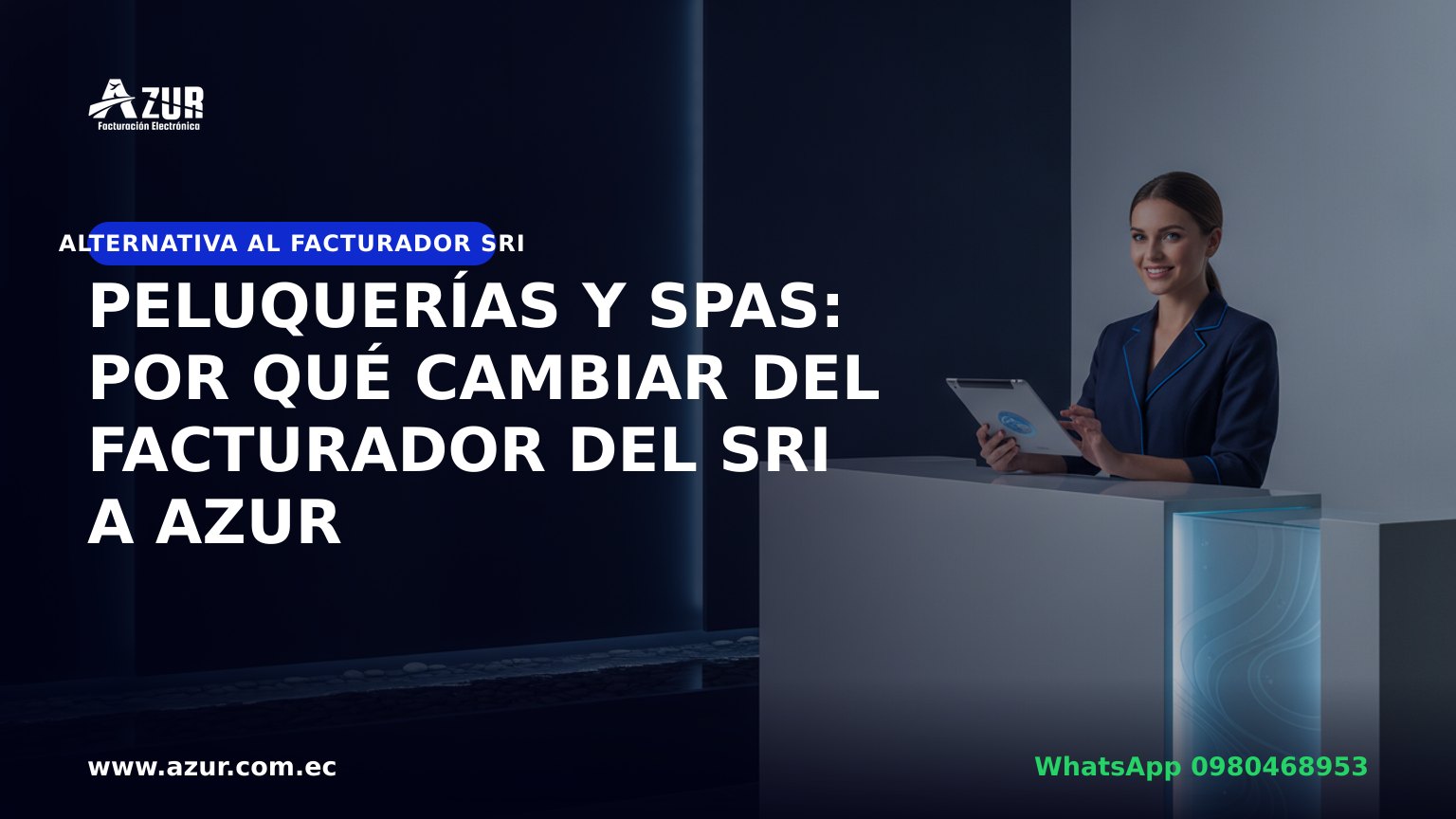 Peluquerías y spas: por qué cambiar del Facturador del SRI a AZUR