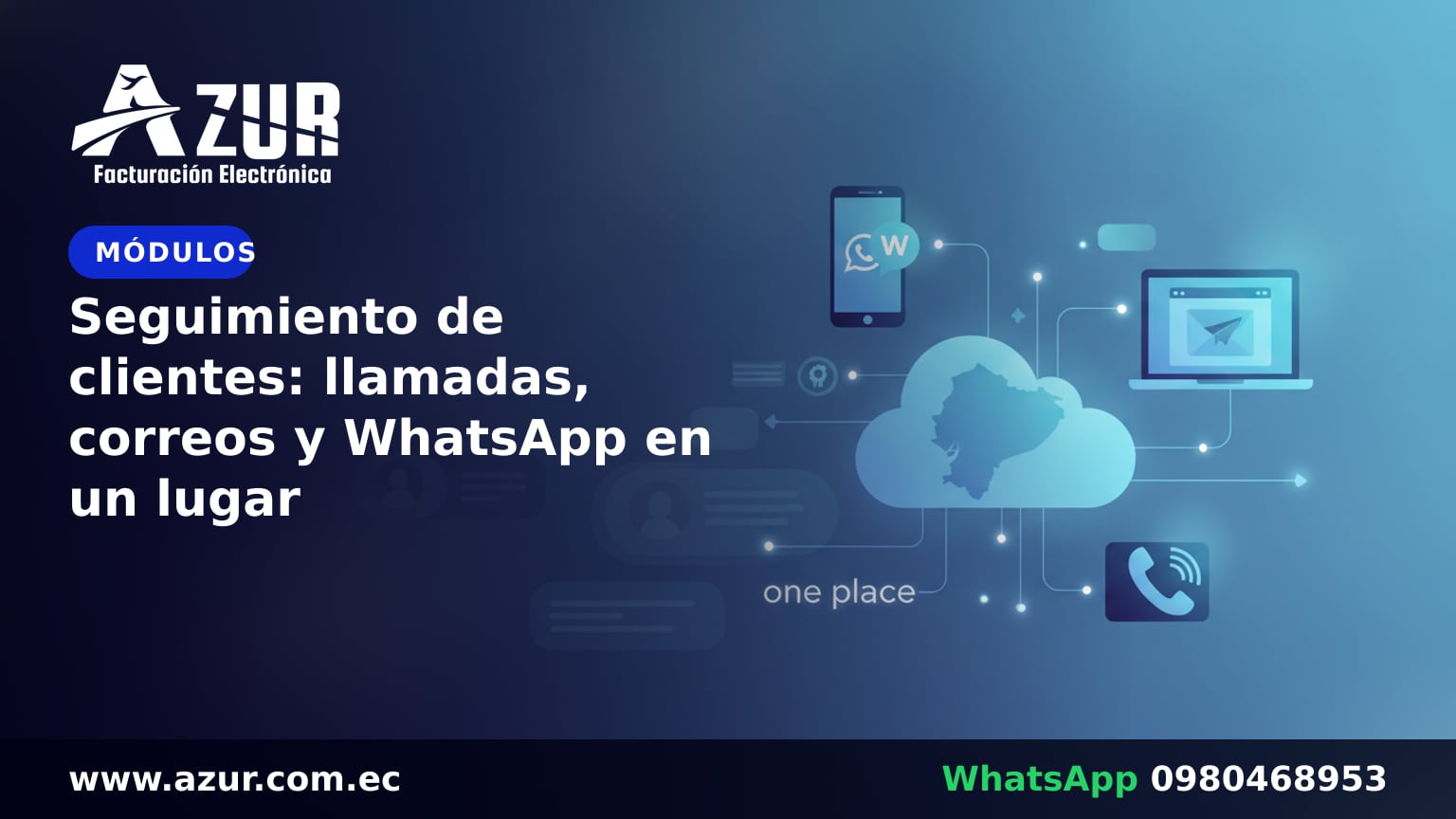 Seguimiento de clientes: llamadas, correos y WhatsApp en un lugar