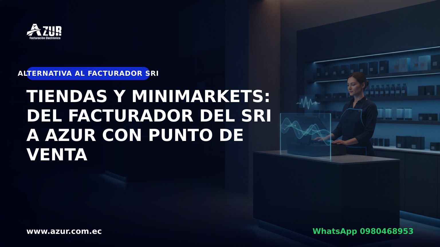 Tiendas y minimarkets: del Facturador del SRI a AZUR con punto de venta