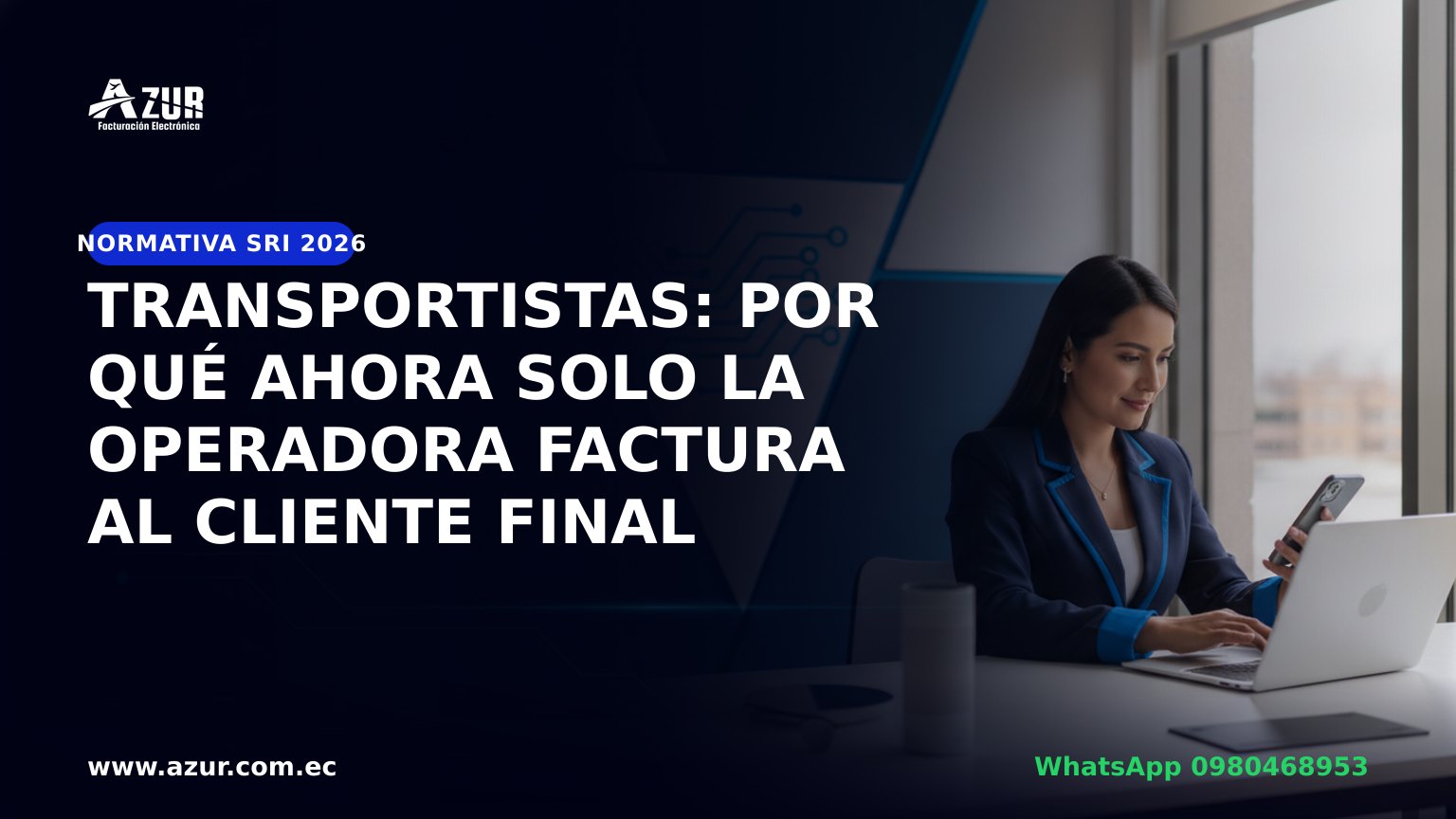 Transportistas: por qué ahora solo la operadora factura al cliente final